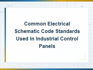 Common Electrical Schematic Code Standards for Industrial Control Panels