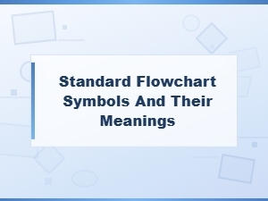 Standard Flowchart Symbols and Their Meanings Explained