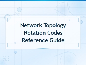 Understanding Network Topology Notation Codes